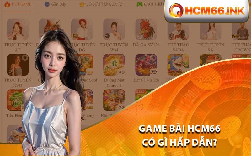 Game bài HCM66 có gì hấp dẫn?