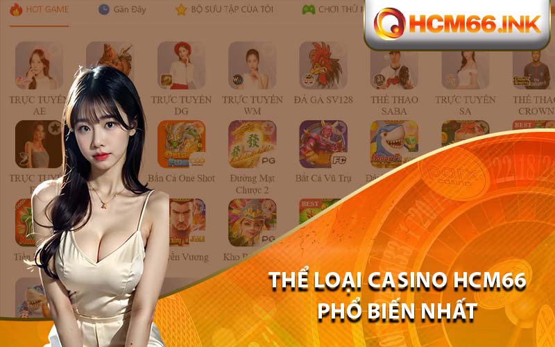 Thể loại casino HCM66 phổ biến nhất 