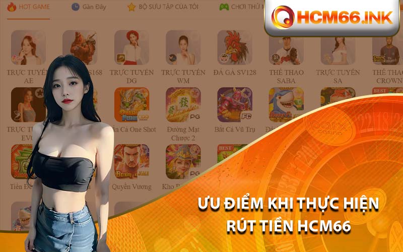 Ưu điểm khi thực hiện rút tiền HCM66 